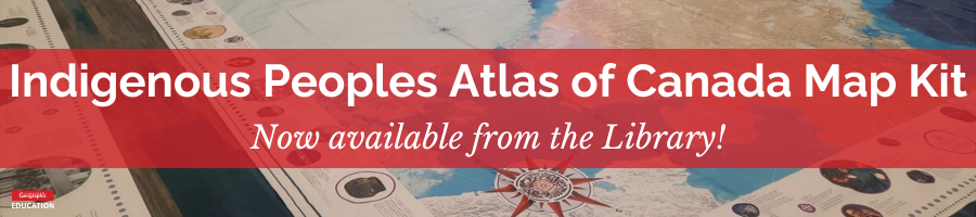 A corner of the map with text reading Indigenous Peoples Atlas of Canada Map Kit now available from the library. Canada Geographic Education logo in bottom left. Click to learn more.